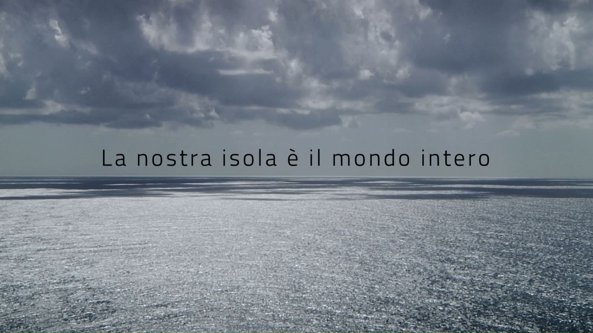 La nostra isola è il mondo intero