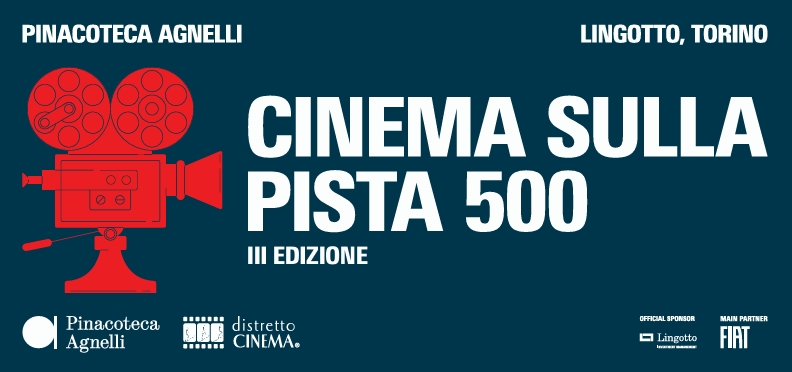 CINEMA SULLA PISTA 500: da giovedì 2 a domenica 26 luglio sulla Pista del Lingotto