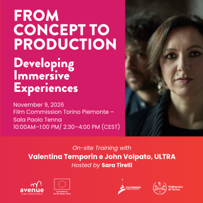 ’From Concept to Production: Developing Immersive Experiences’: AVENUE Masterclass con ULTRA a Film Commission Torino Piemonte